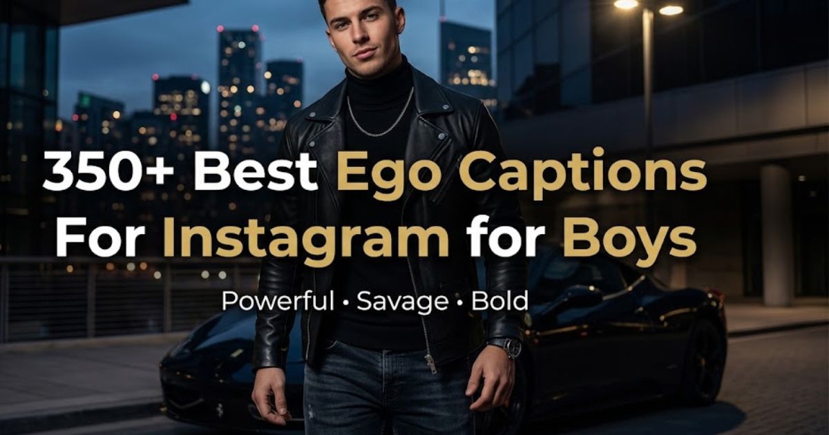ego captions for Instagram for boys